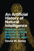 An Artificial History of Natural Intelligence: Thinking with Machines from Descartes to the Digital Age by David W. Bates