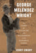 George Meléndez Wright: The Fight for Wildlife and Wilderness in the National Parks by Jerry Emory
