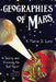 Geographies of Mars: Seeing and Knowing the Red Planet by K. Maria D. Lane