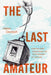 The Last Amateur: Jonathan Swift, Edward Said, and the Profession of Literature by Helen Deutsch
