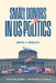 Small Donors in Us Politics: Myth and Reality by Zachary Albert, Raymond J. La Raja