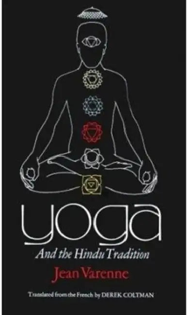 Yoga and the Hindu Tradition by Jean Varenne, Derek Coltman