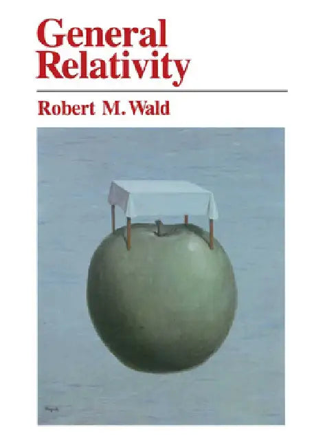 General Relativity by Robert M. Wald