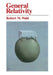 General Relativity by Robert M. Wald