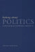 Talking about Politics: Informal Groups and Social Identity in American Life by Katherine Cramer Walsh
