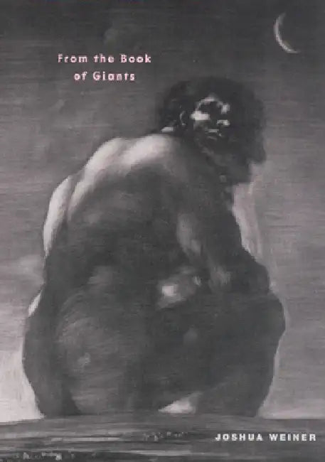 From the Book of Giants by Joshua Weiner