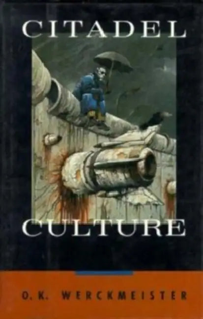 Citadel Culture by O. K. Werckmeister