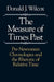 The Measure of Times Past: Pre-Newtonian Chronologies and the Rhetoric of Relative Time by Donald J. Wilcox