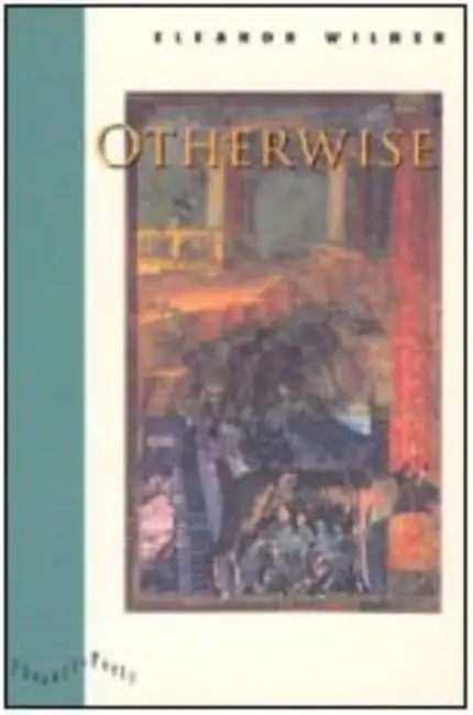 Otherwise by Eleanor Wilner