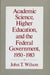Academic Science, Higher Education, and the Federal Government, 1950-1983 by John T. Wilson