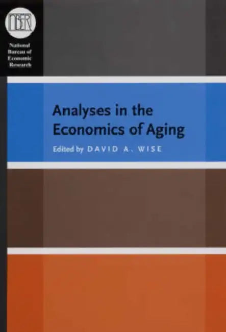 Analyses in the Economics of Aging by David A. Wise