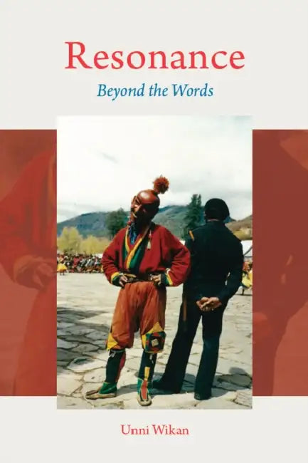 Resonance: Beyond the Words by Unni Wikan
