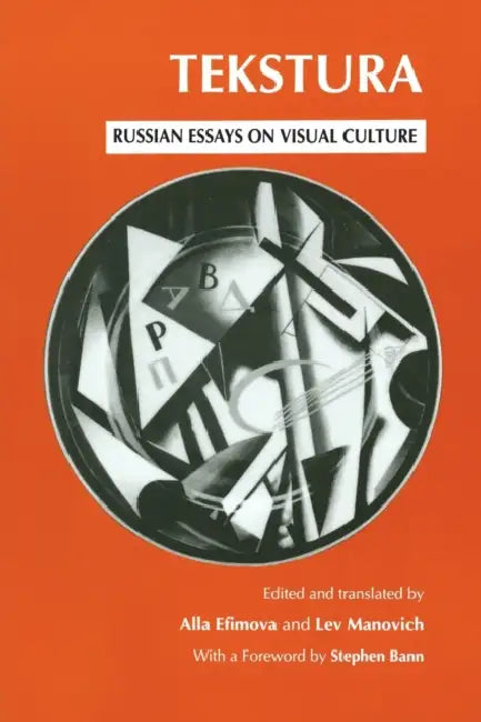 Tekstura: Russian Essays on Visual Culture by Alla Efimova, Lev Manovich
