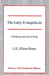 The Early Evangelicals: A Religious and Social Study by Leonard Elliott-Binns