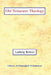 The Old Testament Theology by Ludwig Koehler