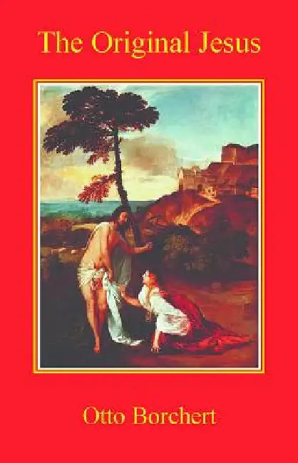 The Original Jesus by Otto Borchert