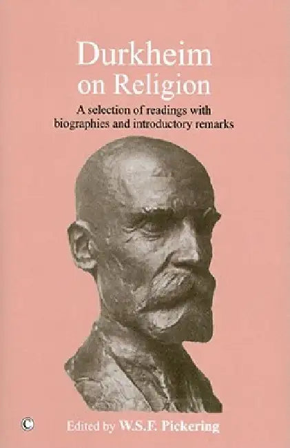 Durkheim on Religion: A Selection of Readings with Bibliographies and Introductory Remarks 