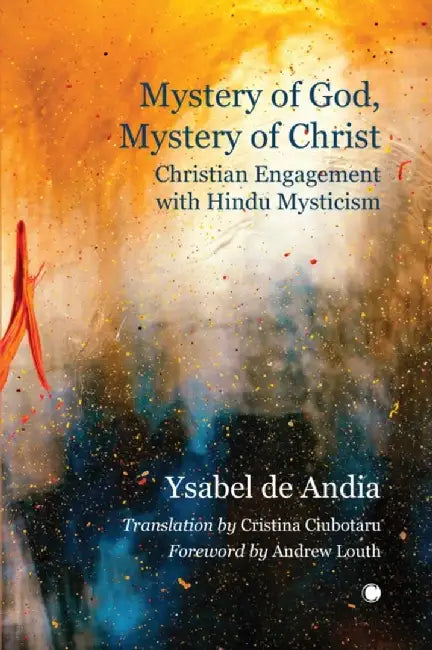 Mystery of God, Mystery of Christ: Christian Engagement with Hindu Mysticism by Ysabel de Andia