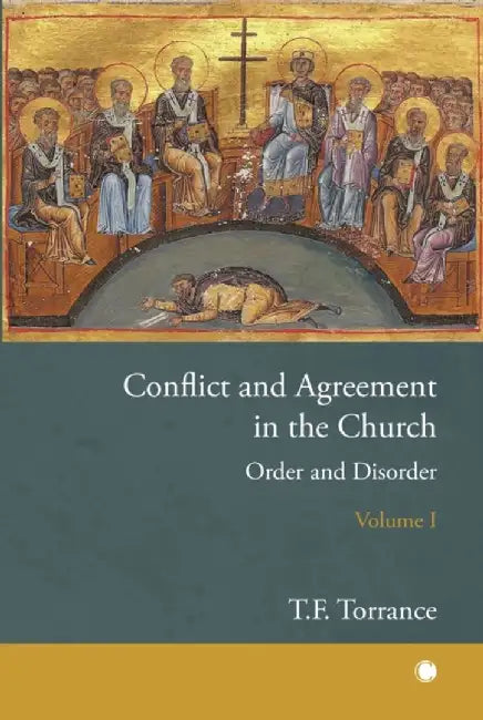 Conflict and Agreement in the Church. Volume I: Order and Disorder by Jean Rilliet