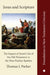 Jesus and Scripture: The Impact of Jesus's Use of the Old Testament in the Non-Pauline Epistles by Thomas J. Parker