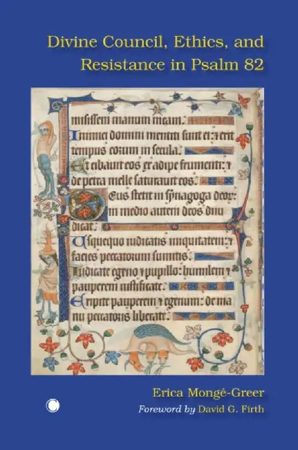 Divine Council, Ethics, and Resistance in Psalm 82 by David G. Firth