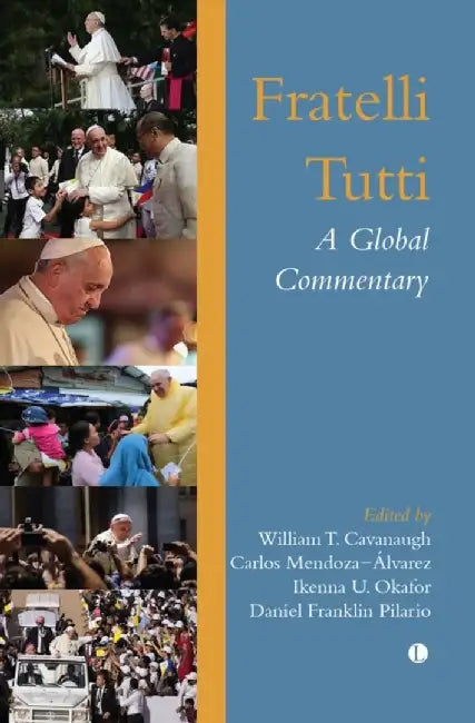 Fratelli Tutti: A Global Commentary by William Cavanaugh