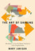 The Art of Sharing: The Richer Versus the Poorer Provinces Since Confederation by Mary Janigan