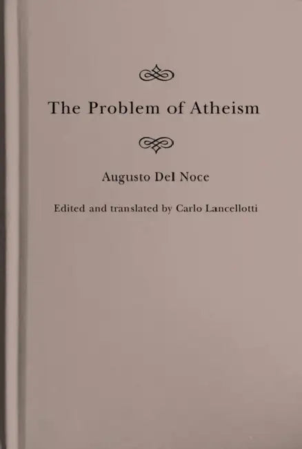 The Problem of Atheism: Volume 84 by Augusto del Noce, Carlo Lancellotti, Carlo Lancellotti
