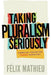 Taking Pluralism Seriously: Complex Societies Under Scrutiny Volume 8 by Félix Mathieu