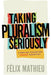 Taking Pluralism Seriously: Complex Societies Under Scrutiny by Félix Mathieu