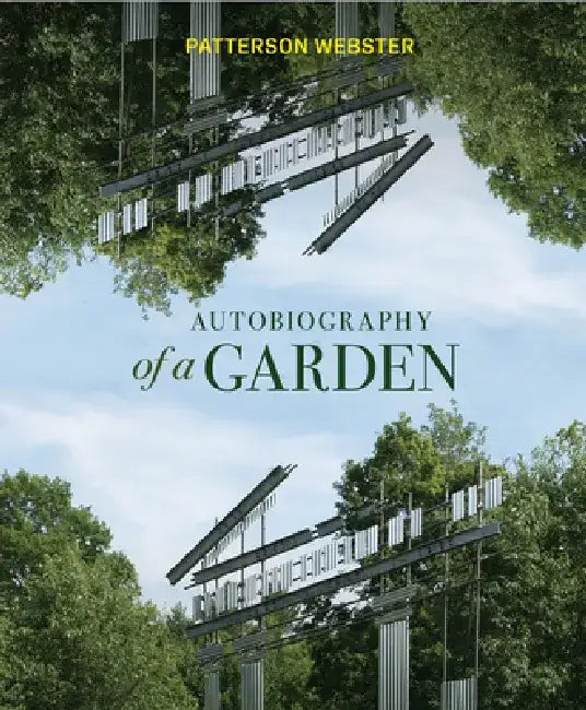 Autobiography of a Garden by Patterson Webster