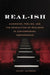 Real-Ish: Audiences, Feeling, and the Production of Realness in Contemporary Performance by Kelsey Jacobson