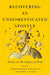 Recovering an Undomesticated Apostle: Essays on the Legacy of Paul Volume 3 by Christopher B. Zeichmann, John A. Egger