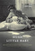 Hush Little Baby: The Invention of Infant Sleep in Modern France by Gal Ventura