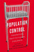 Population Control: Theorizing Institutional Violence by Jen Rinaldi, Kate Rossiter