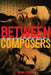 Between Composers: The Letters of Norma Beecroft and Harry Somers by Brian Cherney