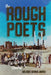 The Rough Poets: Reading Oil-Worker Poetry Volume 18 by Melanie Dennis Unrau