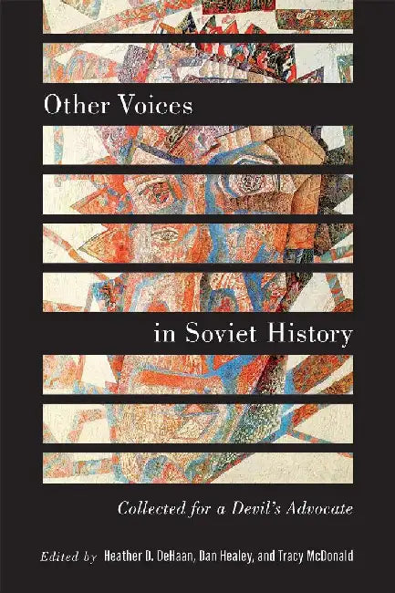 Other Voices in Soviet History by Heather D. DeHaan