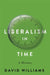 Liberalism in Time: A History Volume 94 by David Williams