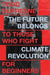 The Future Belongs to Those Who Fight: Climate Revolution for Beginners by Todd DuFresne