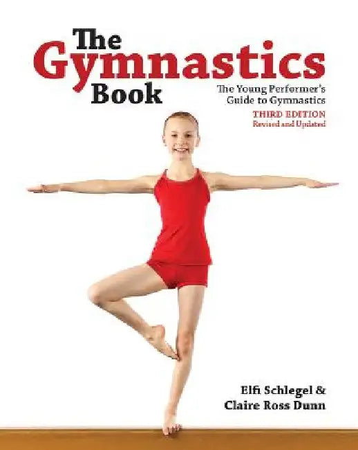 The Gymnastics Book: The Young Performer's Guide to Gymnastics by Elfi Schlegel