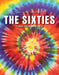 The Sixties: Freedom, Change and Revolution by Markus Hattstein