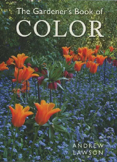 The Gardener's Book of Color by Andrew Lawson