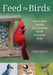 Feed the Birds!: Attract and Identify 196 Common North American Birds by Chris Earley