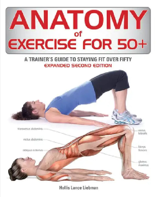 Anatomy of Exercise for 50+ by Hollis Liebman