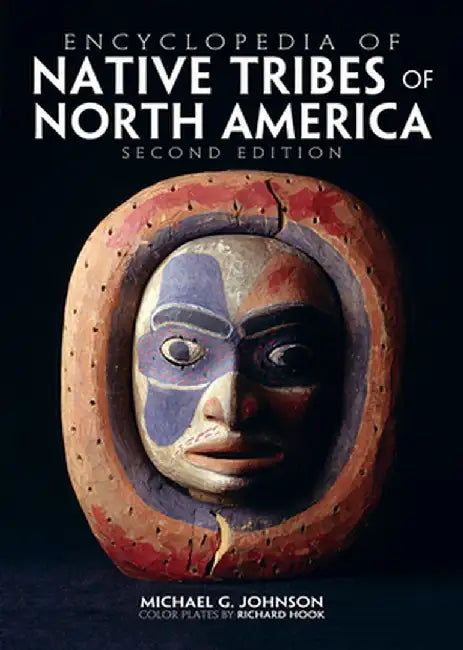 Encyclopedia of Native Tribes of North America by Michael G. Johnson