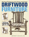 Driftwood Furniture: Practical Projects for Your Home and Garden by Derek Douglas