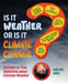 Is It Weather or Is It Climate Change?: Answers to Your Questions about Extreme Weather by Rachel Salt