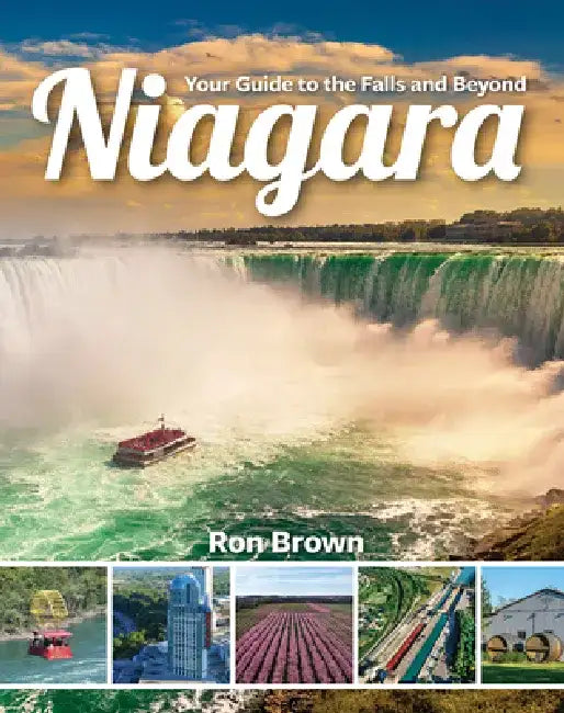 Niagara: Your Guide to the Falls and Beyond by Ron Brown