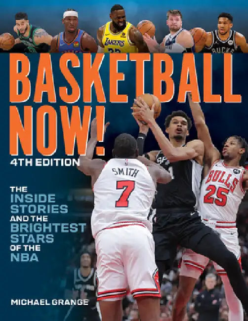 Basketball Now!: The Inside Stories and the Brightest Stars of the NBA by Grange, Michael